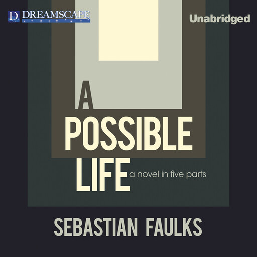 A Possible Life, Sebastian Faulks
