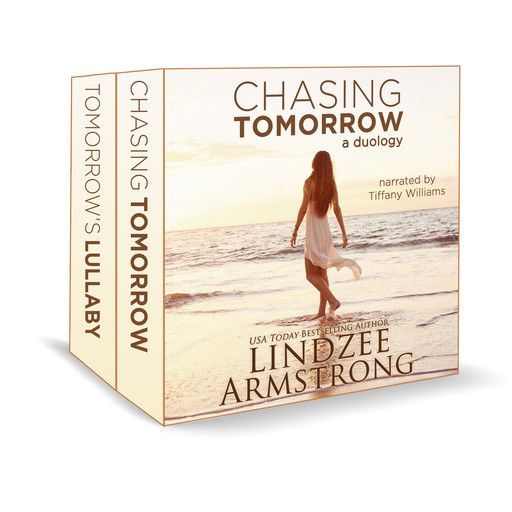 Chasing Tomorrow: Chasing Someday & Tomorrow's Lullaby, Lindzee Armstrong