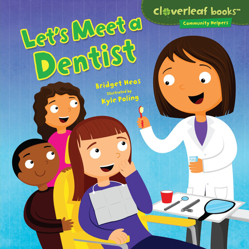 Let's Meet a Dentist, Bridget Heos