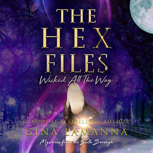 The Hex Files: Wicked All the Way, Gina LaManna