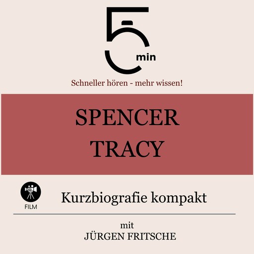 Spencer Tracy: Kurzbiografie kompakt, Jürgen Fritsche, 5 Minuten, 5 Minuten Biografien