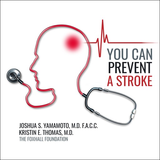 You Can Prevent a Stroke, FACC, Kristin Thomas, Joshua Yamamoto