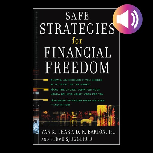 Safe Strategies for Financial Freedom, Van K.Tharp, D.R. Barton, Steve Sjuggerud