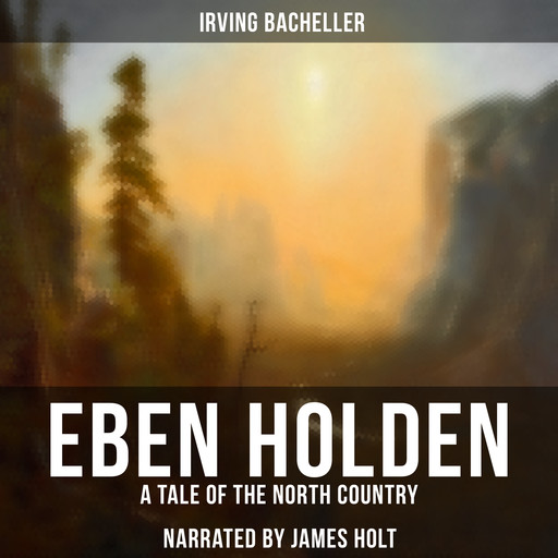 Eben Holden, Irving Bacheller