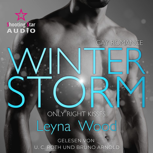 Winterstorm: Only right kisses - Blackwood STORM Trilogie, Band 2 (ungekürzt), Leyna Wood