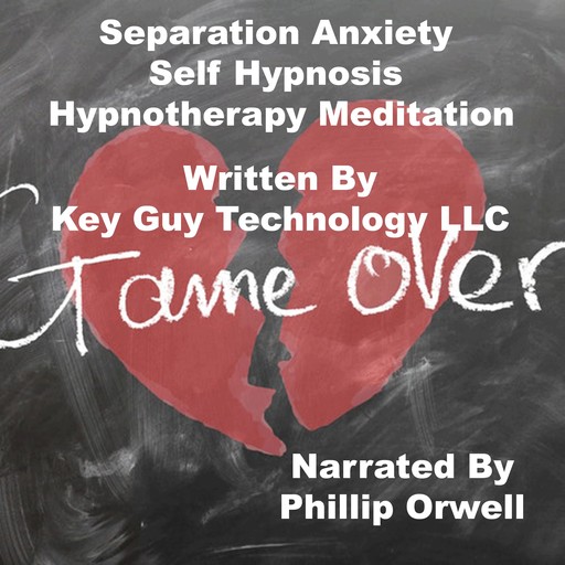 Separation Anxiety Self Hypnosis Hypnotherapy Meditation, Key Guy Technology LLC
