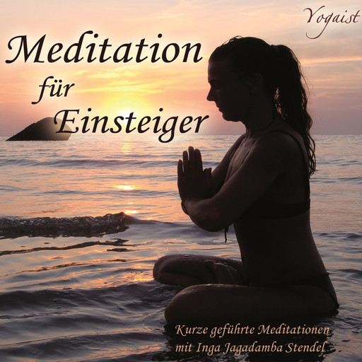 Meditation für Einsteiger, Inga Jagadamba Stendel