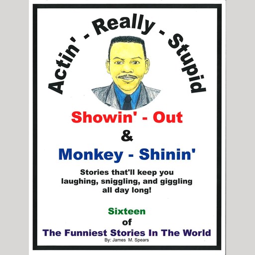 Actin' Really Stupid, Showing Out, and Monkey Shinin', James Spears