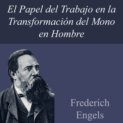 El papel del trabajo en la transformación del mono en hombre, Friedrich Engels