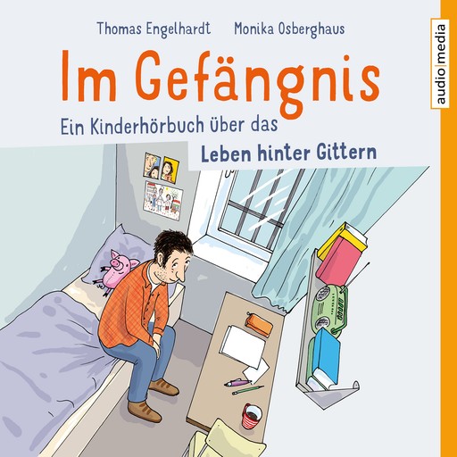 Im Gefängnis - Ein Kinderhörbuch über das Leben hinter Gittern, Monika Osberghaus, Thomas Engelhardt