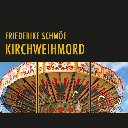 Kirchweihmord (Ungekürzt), Friederike Schmöe