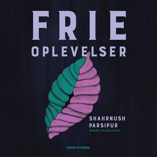 Frie oplevelser, Shahrnush Parsipur