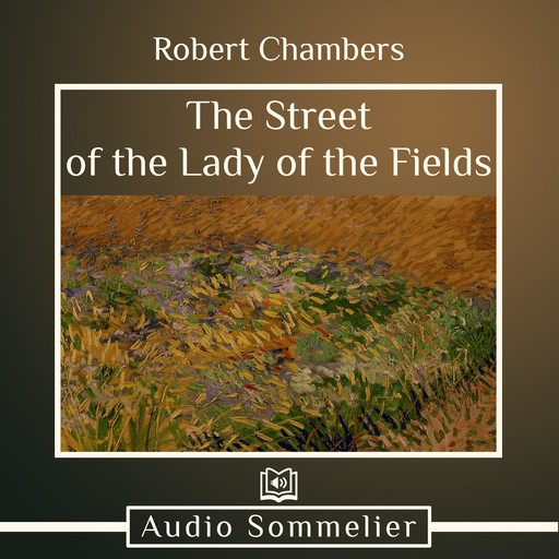 The Street of the Lady of the Fields, Robert William Chambers