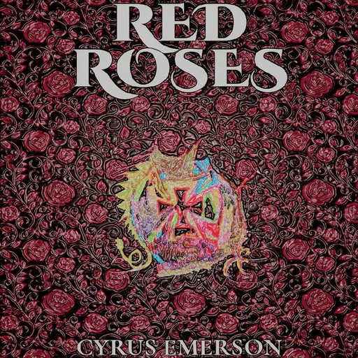 Red Roses, Cyrus Emerson