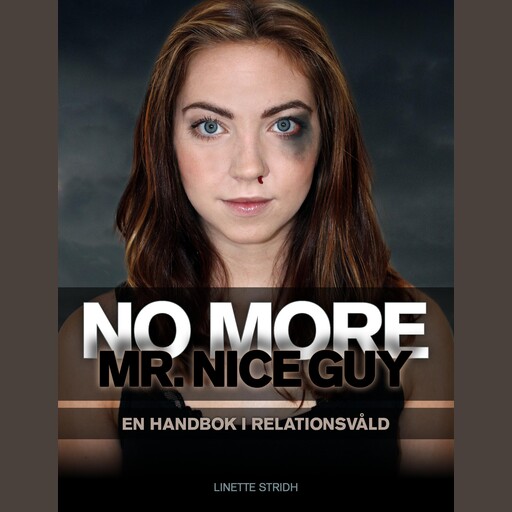 No more Mr. Nice Guy - En handbok i relationsvåld, Linette Stridh