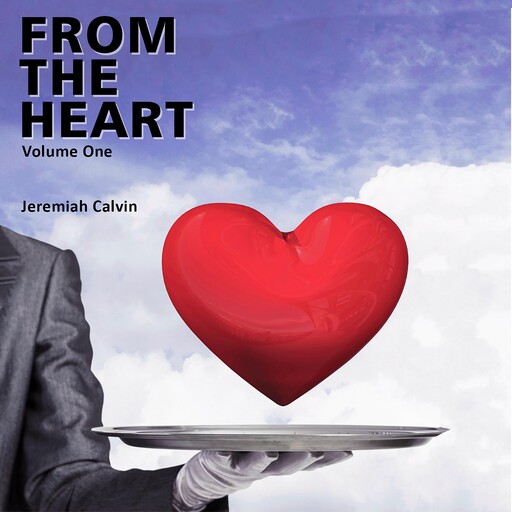From The Heart, Jeremiah Calvin