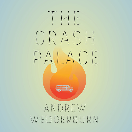 The Crash Palace (Unabridged), Andrew Wedderburn