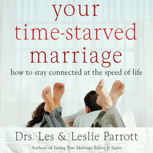 Your Time-Starved Marriage, Les Parrott, Leslie Parrott