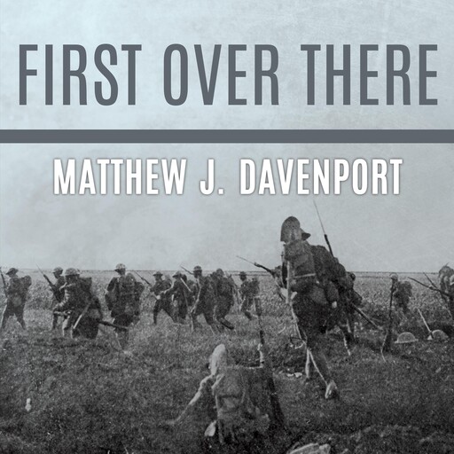 First Over There, Matthew J. Davenport