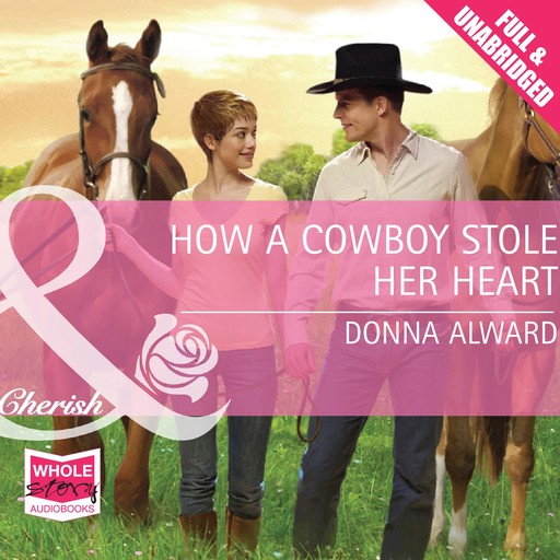 How A Cowboy Stole Her Heart, Donna Alward