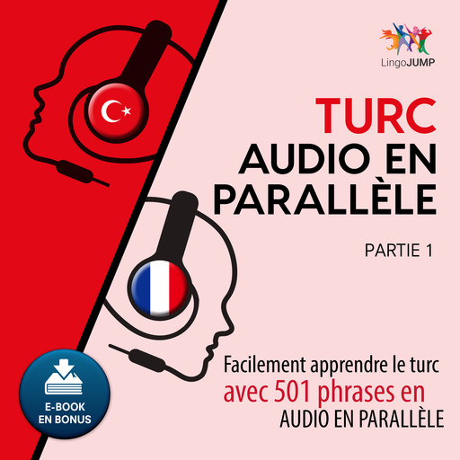 Turc audio en parallle - Facilement apprendre le turcavec 501 phrases en audio en parallle - Partie 1, Lingo Jump