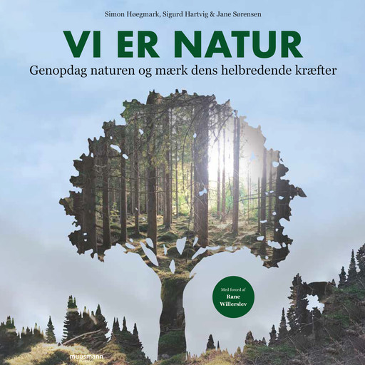 Vi er natur, Sigurd Hartvig, Simon Høegmark, Jane Sørensen