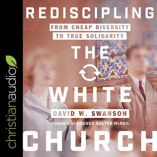 Rediscipling the White Church, David Swanson, Brenda Salter McNeil