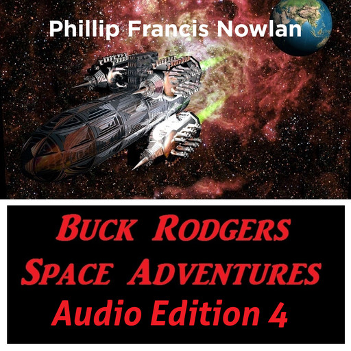 Buck Rodgers Space Adventures Audio Edition 04, Phillip Francis Nowlan