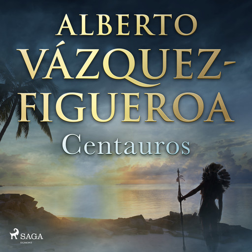 Centauros, Alberto Vázquez Figueroa