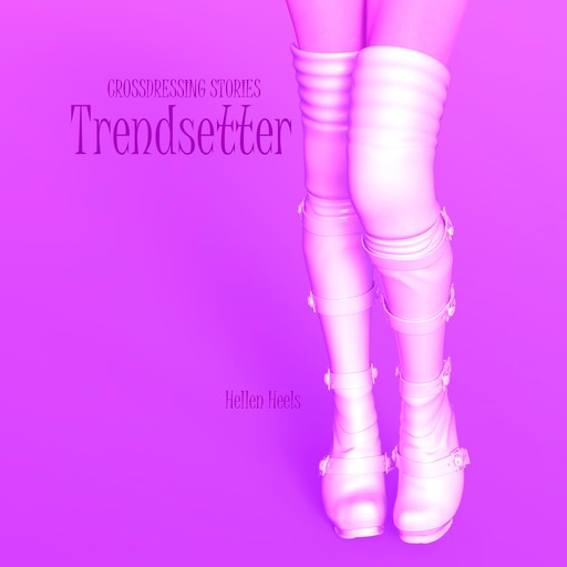 Trendsetter, Hellen Heels