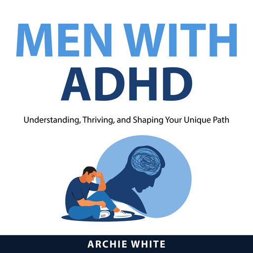 Men with ADHD, Archie White