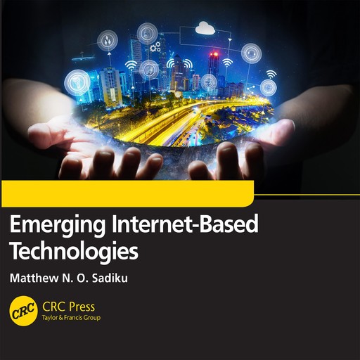 Emerging Internet-Based Technologies, Matthew N.O. Sadiku