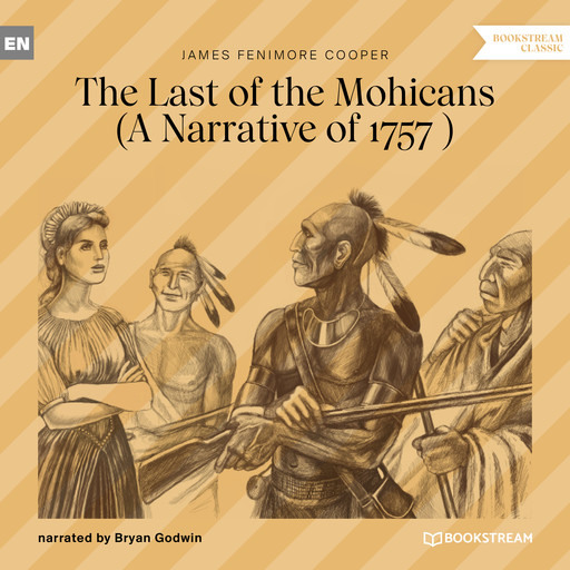 The Last of the Mohicans - A Narrative of 1757 (Unabridged), James Fenimore Cooper