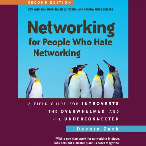 Networking for People Who Hate Networking, Second Edition, Devora Zack