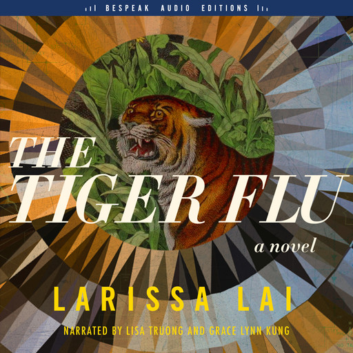 The Tiger Flu - A Novel (Unabridged), Larissa Lai