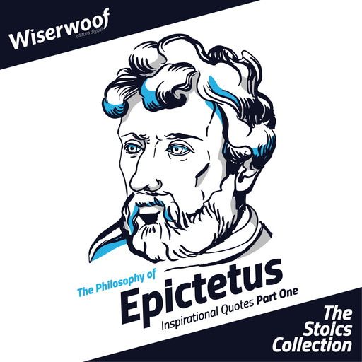 The Philosophy of Epictetus, Epictetus