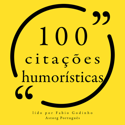 100 citações humorísticas, Mark Twain, Charles Bukowski, Charles M. Schulz, Albert Einstein, Groucho Marx, Woody Allen, Frank Zappa, Steve Martin