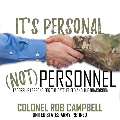 It's Personal, Not Personnel, Colonel Rob Campbell