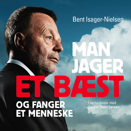 Man jager et bæst og fanger et menneske, Bent Isager-Nielsen, Jesper Stein Larsen