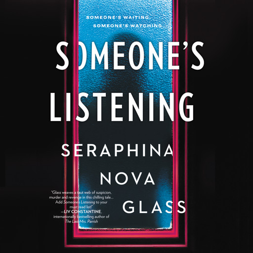 Someone's Listening, Seraphina Nova Glass