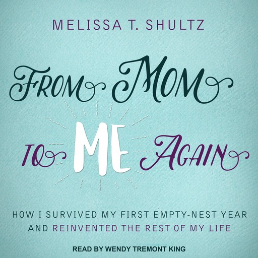 From Mom to Me Again, Melissa T. Shultz