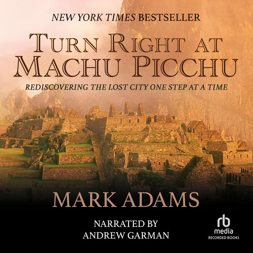 Turn Right at Machu Picchu, Mark Adams