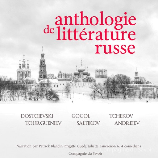 Anthologie de littérature russe, Nikolaï Vassilievitch Gogol, Ivan Tourgueniev, Leonid Andreïev, Fiodor Dostoïevsky, Anton Tchekhov, Sergei Saltikov