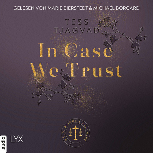 In Case We Trust - Gold, Bright & Partners, Teil 1 (Ungekürzt), Tess Tjagvad