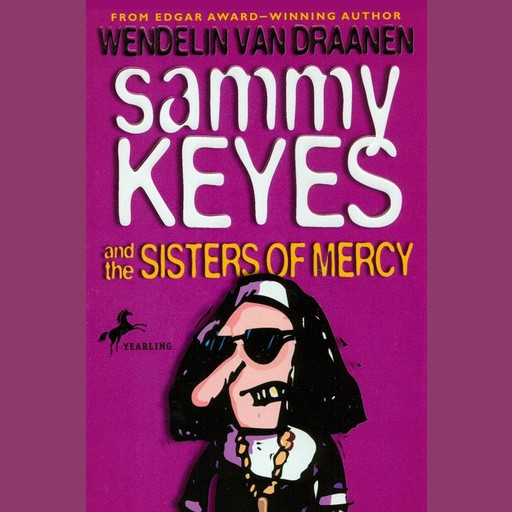 Sammy Keyes and the Sisters of Mercy, Wendelin van Draanen