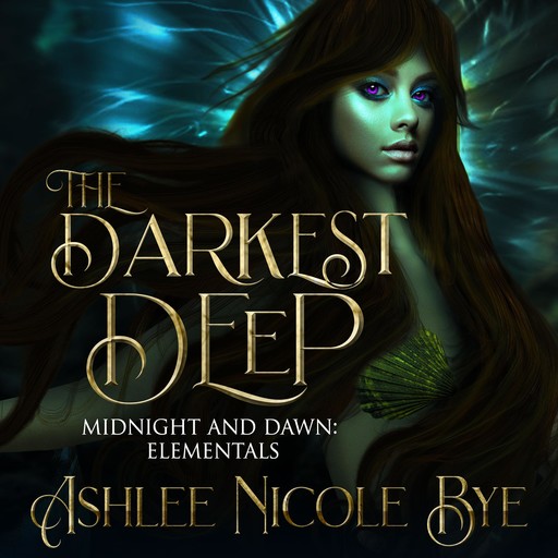 The Darkest Deep, Ashlee Nicole Bye