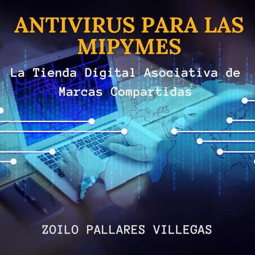 ANTIVIRUS PARA LAS MIPYMES, Zoilo Pallares Villegas