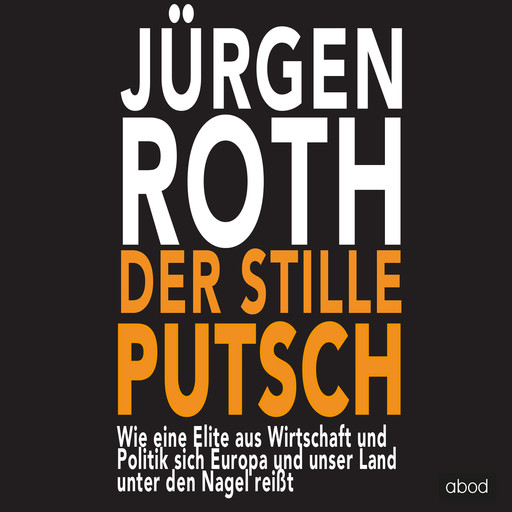 Der stille Putsch, Jürgen Roth
