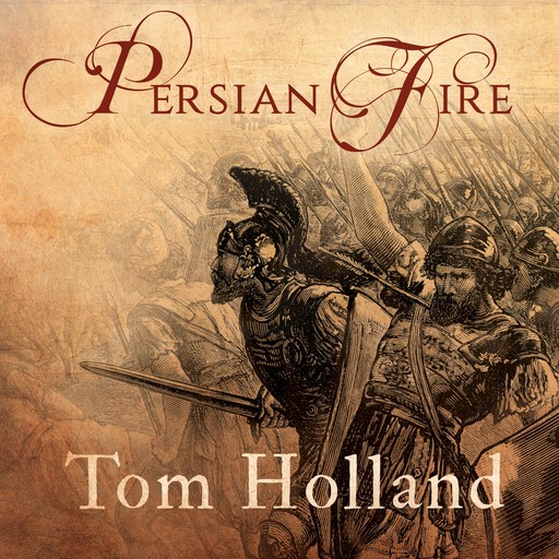 Persian Fire, Tom Holland