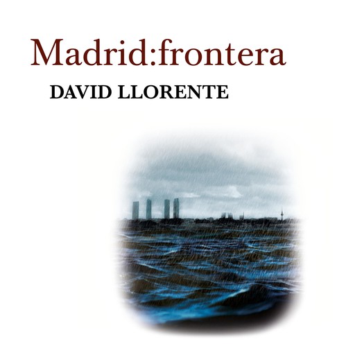 Madrid; Frontera, David Llorente